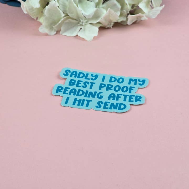 The Grumpy Tortoise - Wholesale Sticker - Waterproof Sticker - Sadly I do my best proof reading after I hit send - Sarcastic Sticker - Funny Sticker - Sassy2