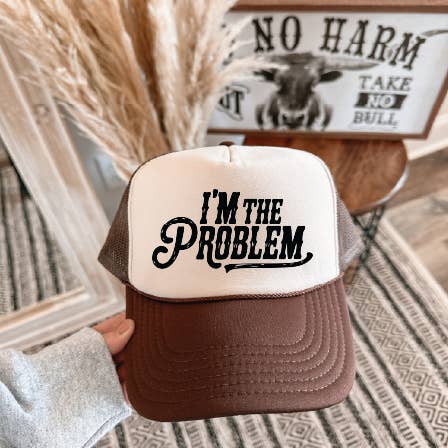 I'm The Problem DTF Printed Brown and Tan Trucker Hat for wholesale by Southern Attitude Designs Inc
