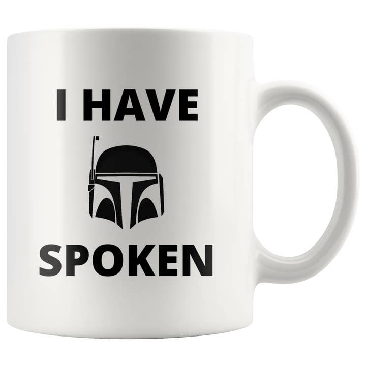 Star Wars Coffee Mug, I Have Spoken Mug, Kuiil Mandalorian, Mandalorian Gift, Mandalorian Quote Mug, Star Wars Fan Mug for wholesale by Caliberry Home Goods