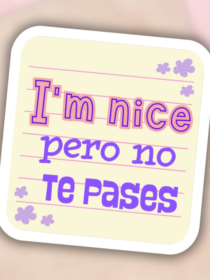 Im nice pero no te pases sticker, spanish decals,latinx for wholesale by Lalatina Shop