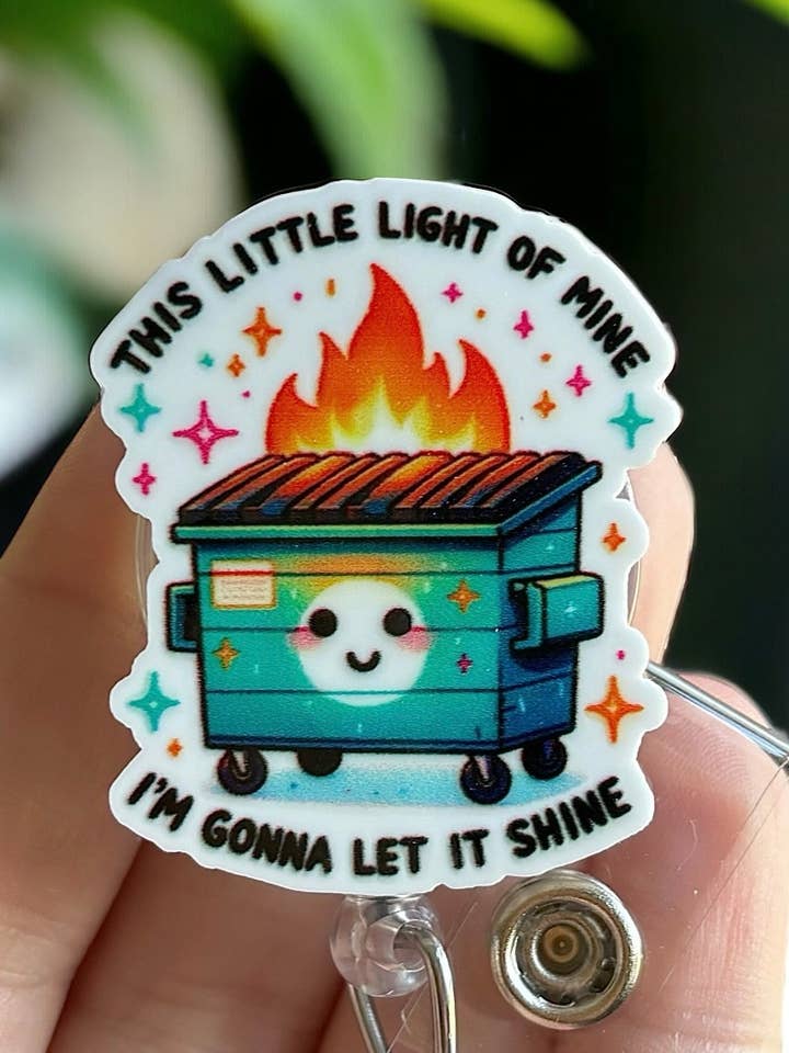 Dumpster Fire - Light of Mine - Märkesrullhållare för wholesale av Fuzzy Edges Crafts LLC