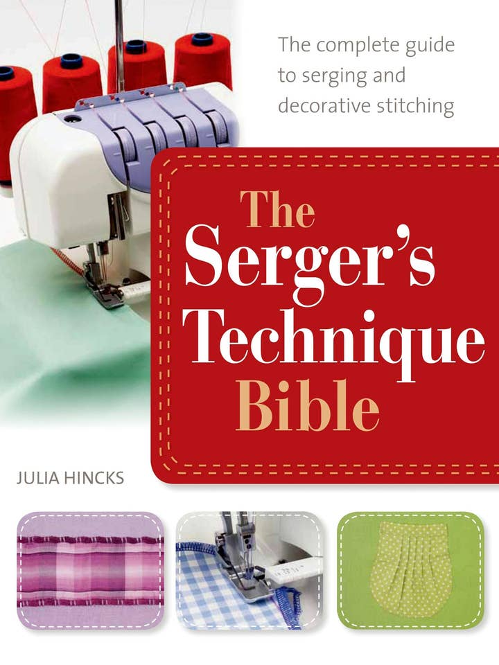Serger's Technique Bible: Guide To Serging & Stitching for wholesale by Macmillan Publishers