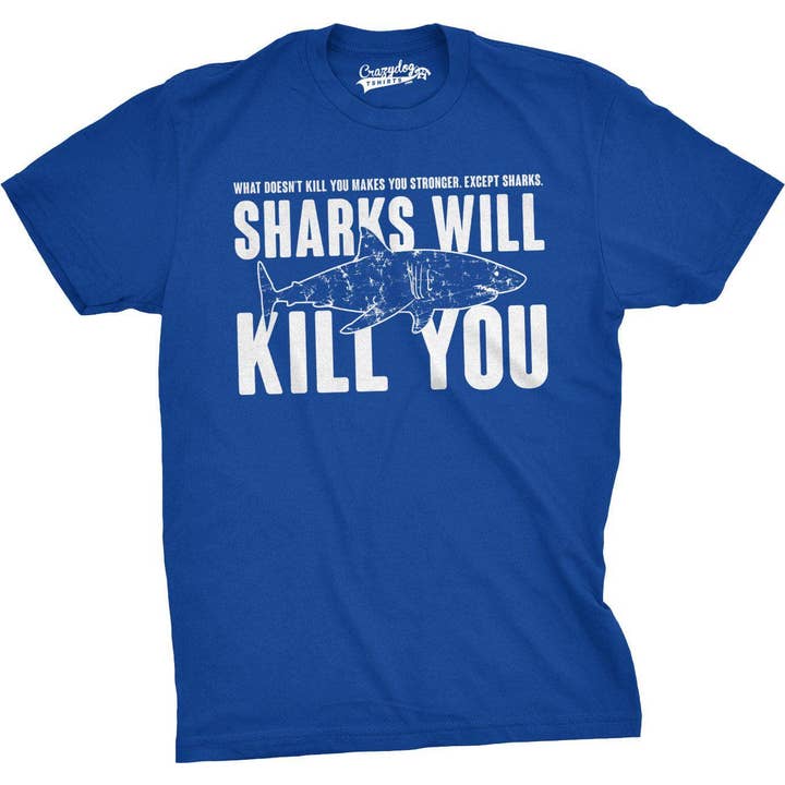 Crazy Dog T-Shirts - Wholesale Shirt - Men's - Sharks Will Kill You Men's Tshirt Shark Week Graphic Tee4