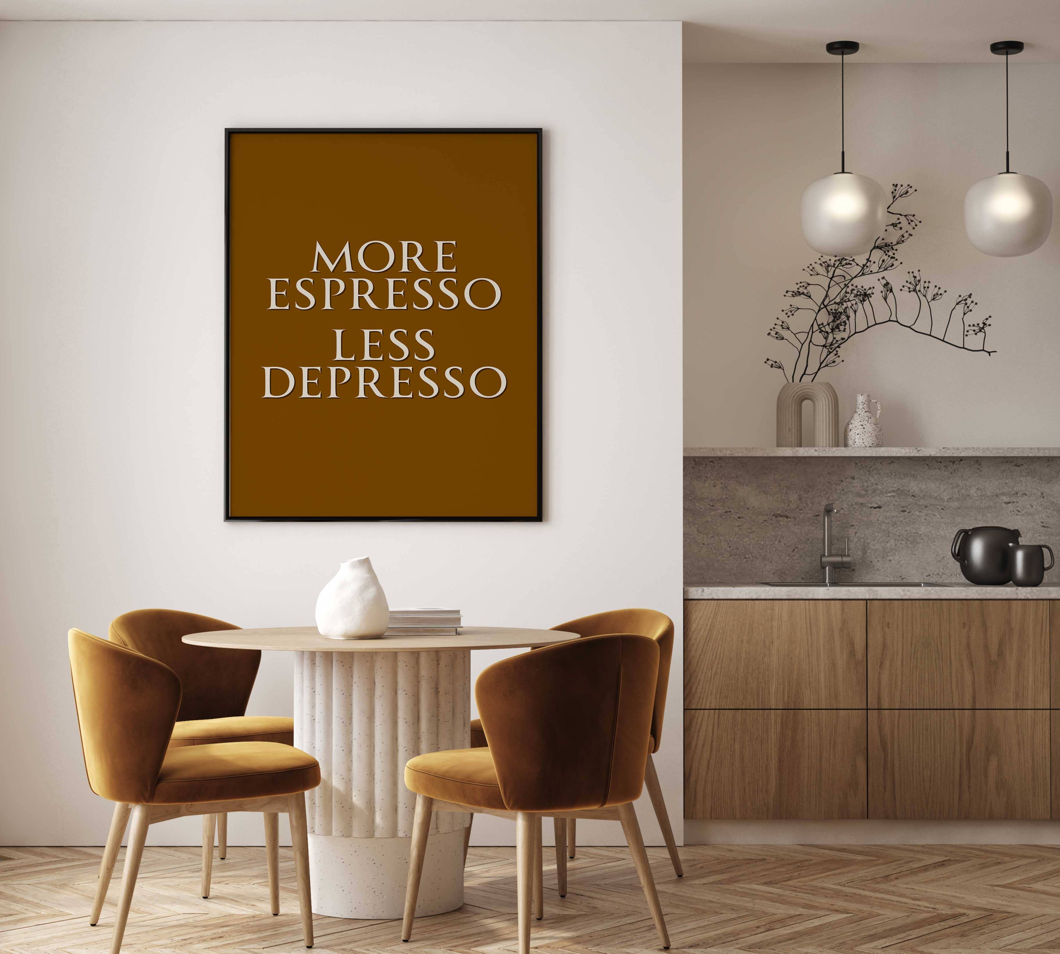 D'LUXE PRINTS - Wholesale Art Print - More Espresso Less Depresso Print9