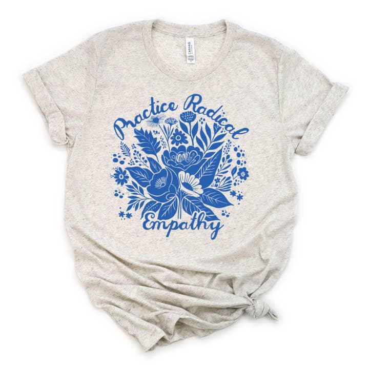 Practice Radical Empathy Adult Unisex Tee for wholesale by Naked Mangoes