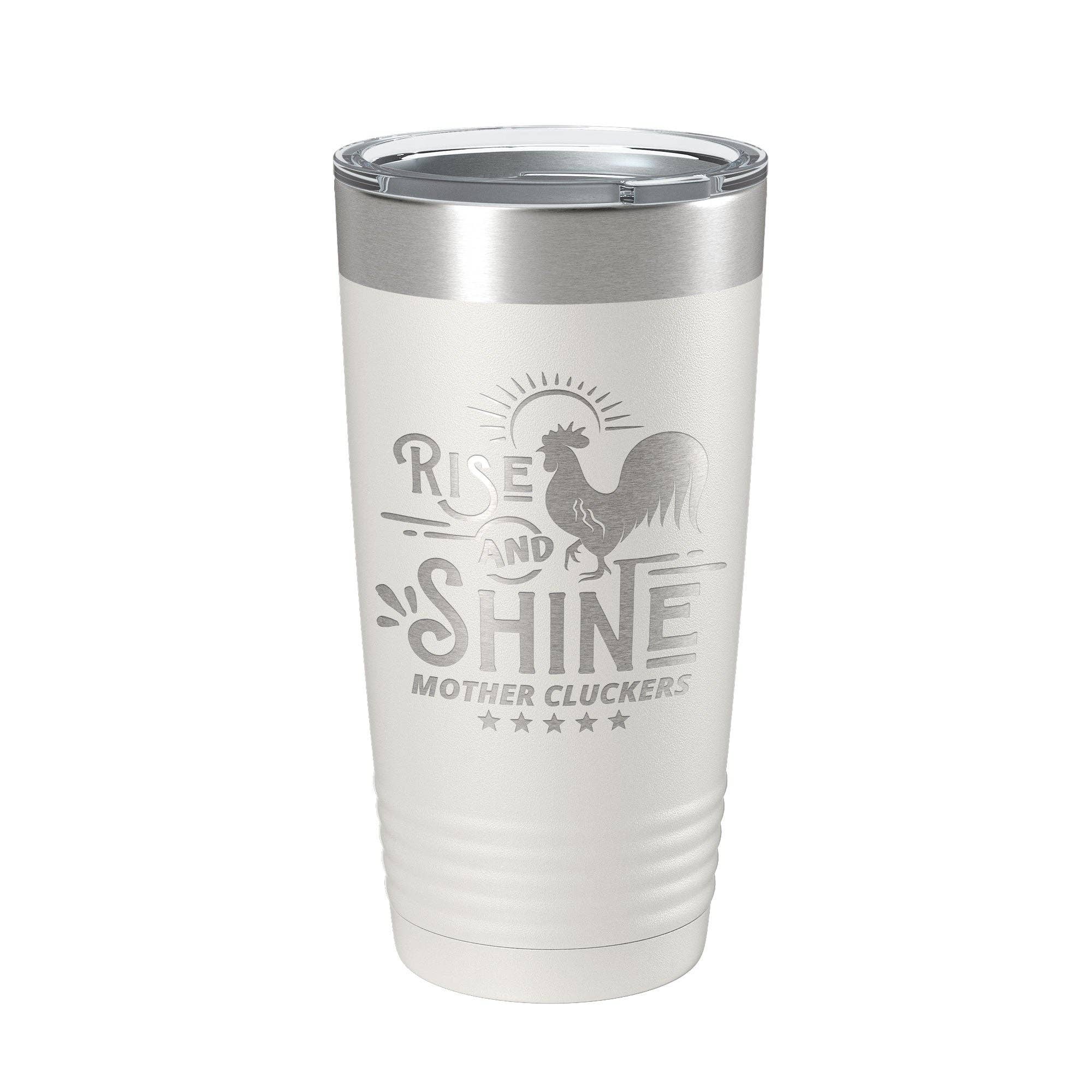 CarveBright - Wholesale Insulated Mug/Tumbler - Rise And Shine Mother Cluckers Tumbler Funny Travel Mug Gift Insulated Laser Engraved Coffee Cup 20 oz1