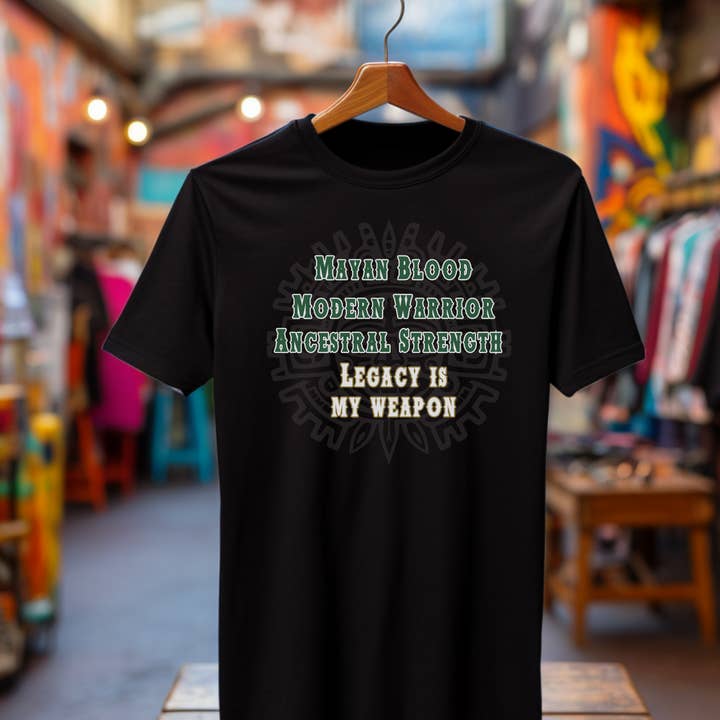 Mayan Blood – Legacy Is My Weapon Graphic Tee | Ancestral Strength Modern Warrior Shirt for wholesale by Bloom Designs
