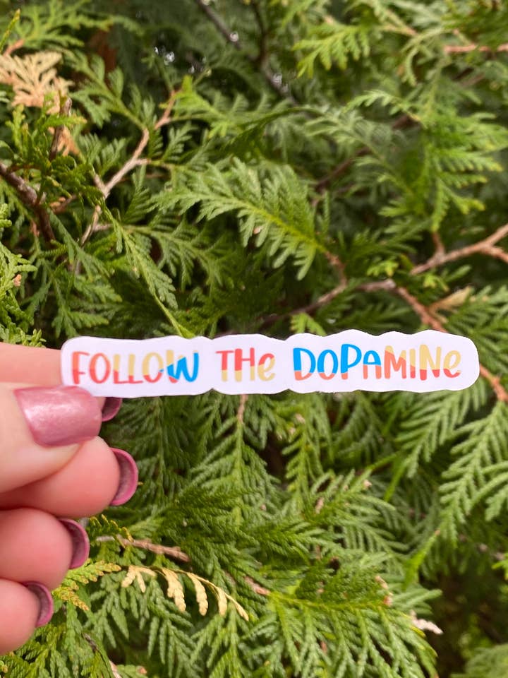 Suivez la dopamine | Autocollant de citation | Bénéfices donnés pour la vente par Rising River Co