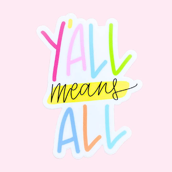 Sticker - Y’all Means All for wholesale by All She Wrote Notes