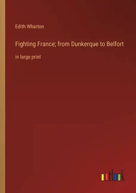 Books by splitShops - Wholesale History & Geography Book - Fighting France; from Dunkerque to Belfort: in large print - Paperback0