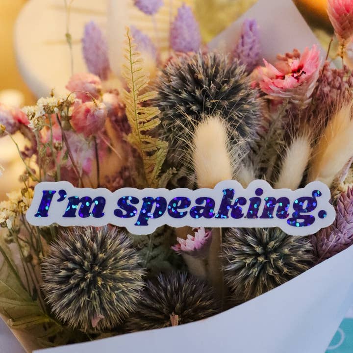 I’m Speaking Sticker for wholesale by Little Viper Co