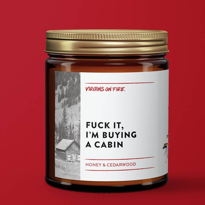 Virgins On Fire Candle Co. - Wholesale Jar/Filled Candle - FUCK IT, I'M BUYING A CABIN Honey (#1 Best Seller) 🏡 Candle