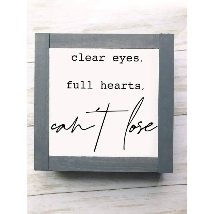 Clear Eyes, Full Hearts, Can’t Lose Sign for wholesale by The Nest Designs