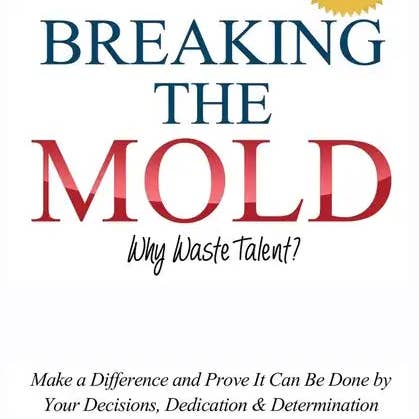 Books by splitShops - Wholesale Book - Adult - Breaking the Mold - Why Waste Talent?: "Make a Difference and Prove It Can Be Done by Your Decisions, Dedication and Determination" - Paperback