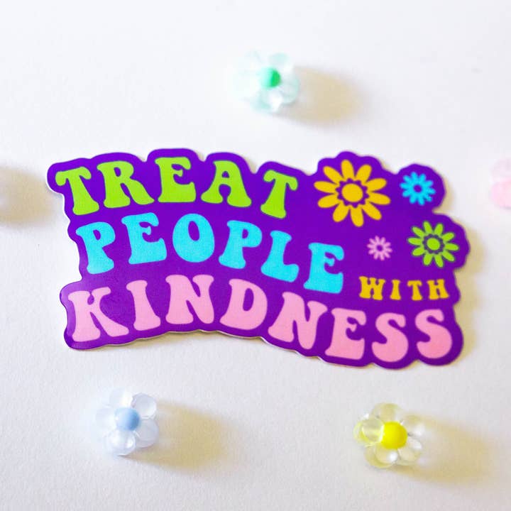 Behandle mennesker med venlighed blank vandtæt vinyl klistermærke for engroshandel hos Eazypanda