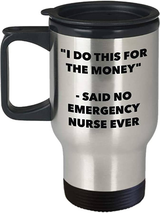 Mug de voyage I Do This for the Money, Emergency Nurse Ever pour la vente par CustomHappy