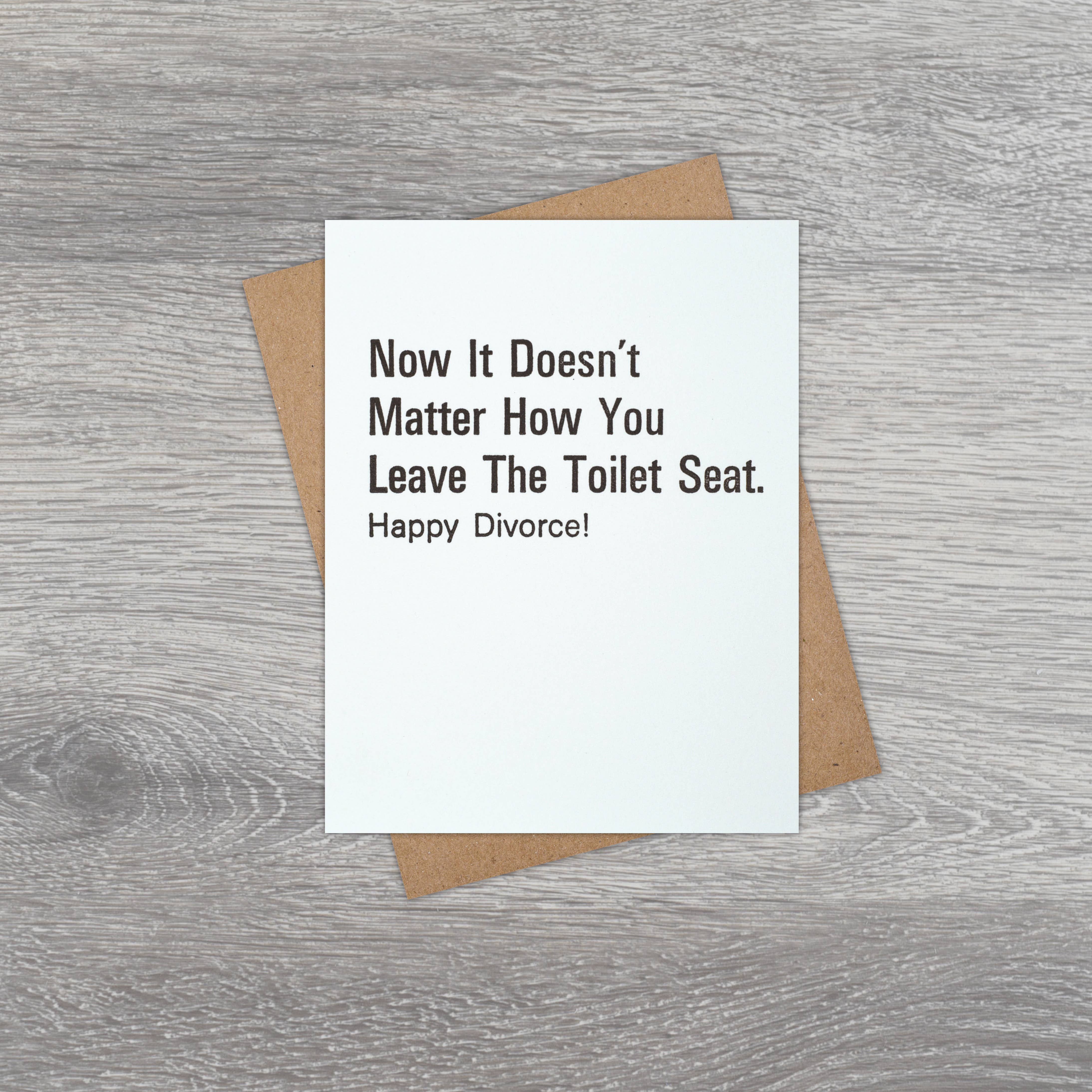 Black River Letterpress & Paper Co. - Wholesale Everyday Greeting Card - Now It Doesn't Matter How You Leave The Toilet Seat Card1