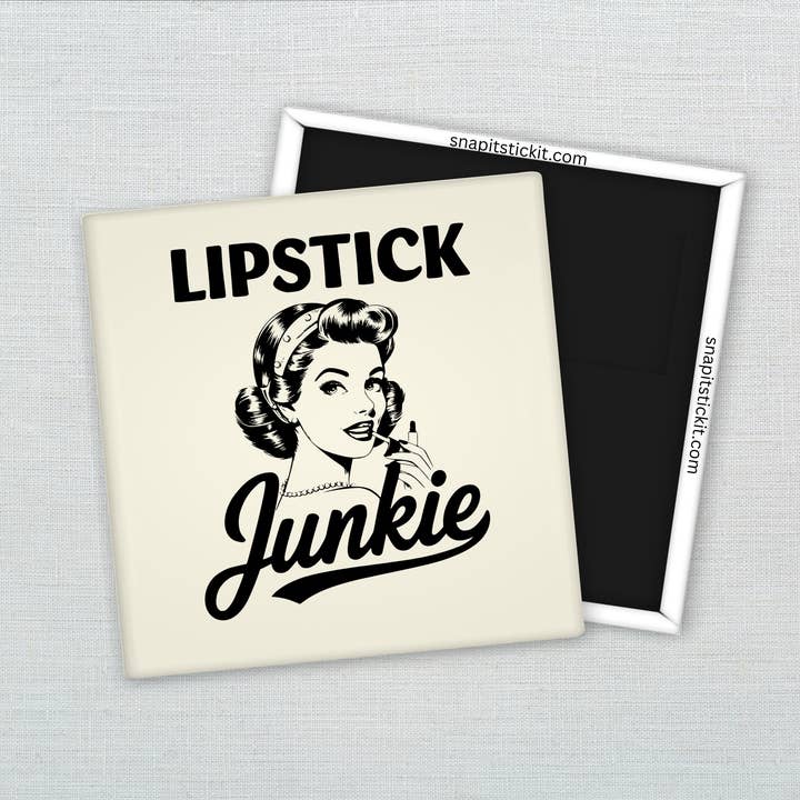 Lipstick Junkie Magnet – Funny Sarcastic Retro Housewife Magnet for wholesale by Snap It Stick It