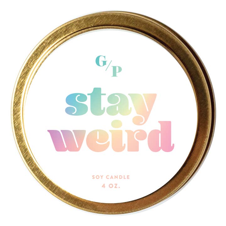 Stay Weird Just Because 4 oz. Candle Tin for wholesale by GP Candle Co.