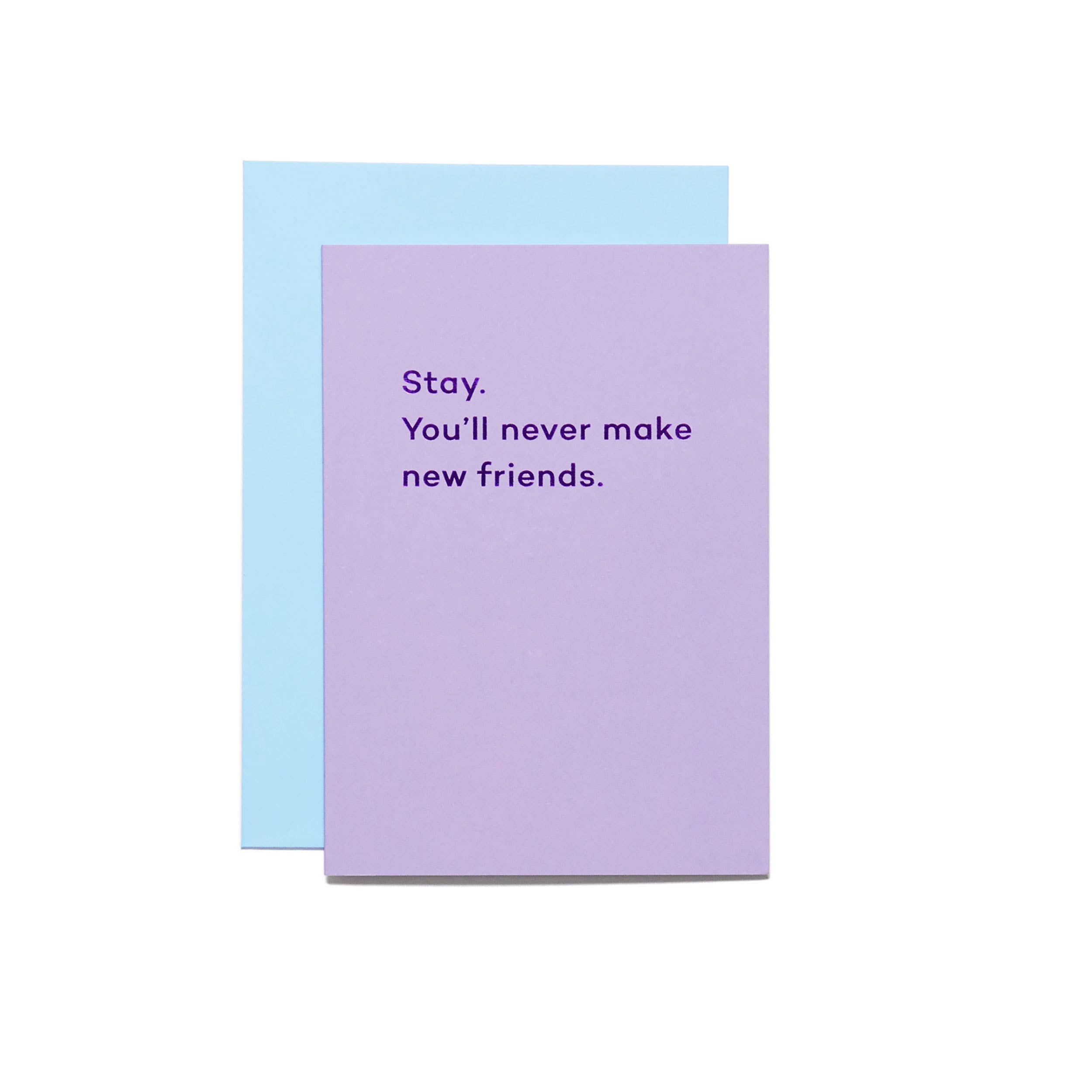 Mean Mail – wholesale Congratulations card – Stay. You'll Never Make New Friends. new job card1