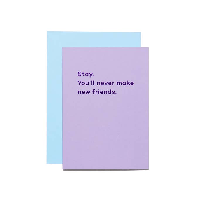 Mean Mail – wholesale Congratulations card – Stay. You'll Never Make New Friends. new job card1
