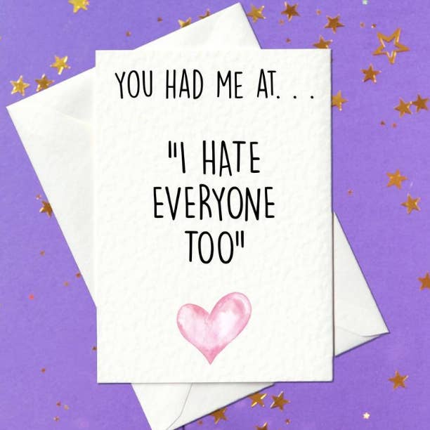 Tu m'as eu à « Je déteste tout le monde aussi » - pour la vente par Prickly Cards