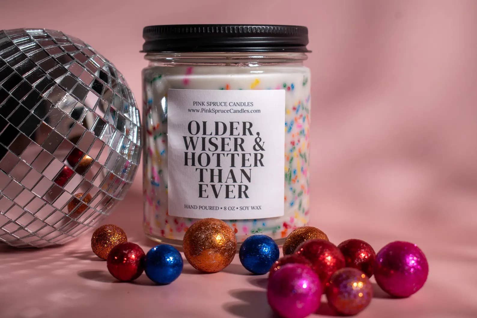 Pink Spruce - Wholesale Jar/Filled Candle - Birthday Candle - Older Wiser and Hotter Than Ever8