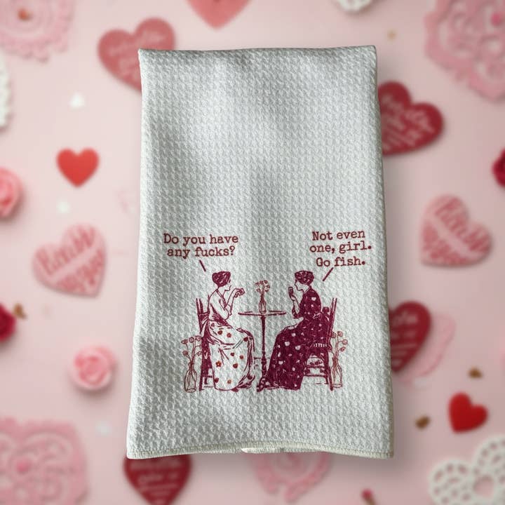 Do you have any Fucks? Not even one girl, go fish. Kitchen towel|pdxflowerpower for wholesale by PDX Flower Power