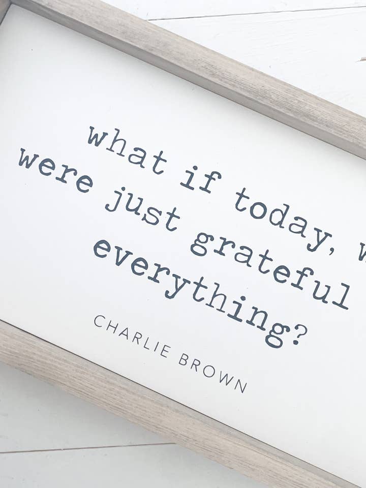 What if today, we were just grateful for everything for wholesale by Ashwood Designs
