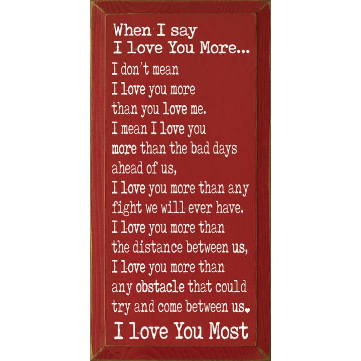 SAWDUST CITY – wholesale Sign – When I say I love you more... Vertical Wood Sign