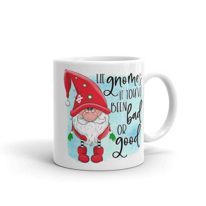 He gnomes if you've been bad or good Coffee Mug for wholesale by Words of Ivy