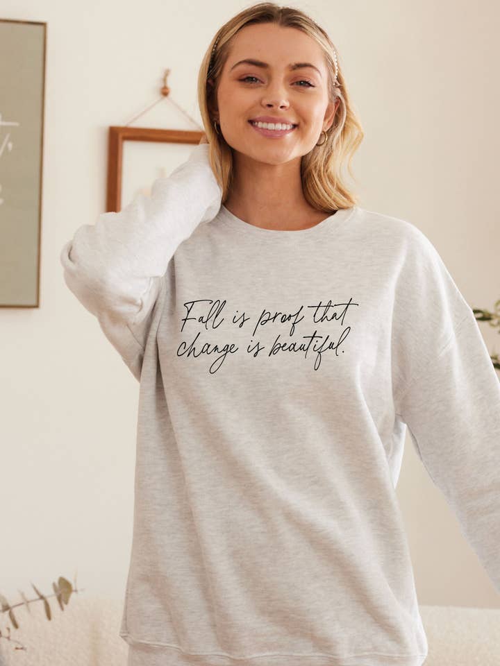 FALL IS PROOF THAT CHANGE IS BEAUTIFUL Graphic Sweatshirt for wholesale by OAT COLLECTIVE