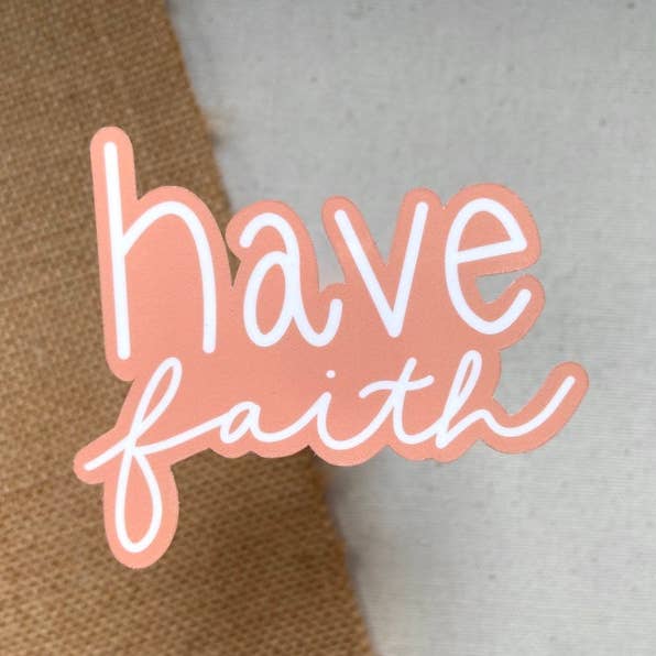 Have Faith Sticker, 3 x 2.5 inches for wholesale by H&L Craft Co
