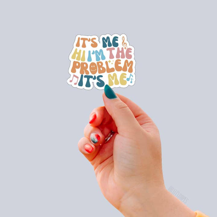 It's Me. Hi. I'm the Problem, It's Me Sticker | Tay for wholesale by brattybloom