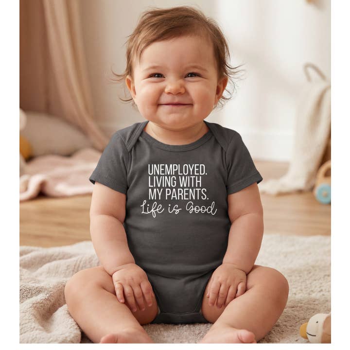 UNEMPLOYED. LIVING WITH MY PARENTS. LIFE IS GOOD BABY ONESIE for wholesale by dkhandmade