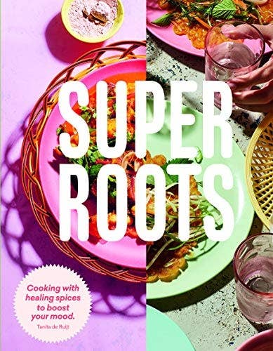 Boon Books - Wholesale Cookbooks & Food - Super Roots: Cooking with Healing Spices to Boost Your Mood (shelfworn) by Tanita de Ruijt