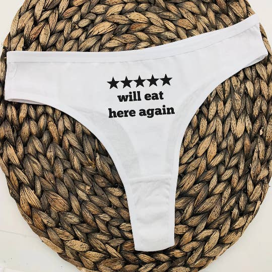Will Eat Here Again Thong, Sexy Thong, 5 Stars for wholesale by Dirty Grove by Hazel Grove Customs