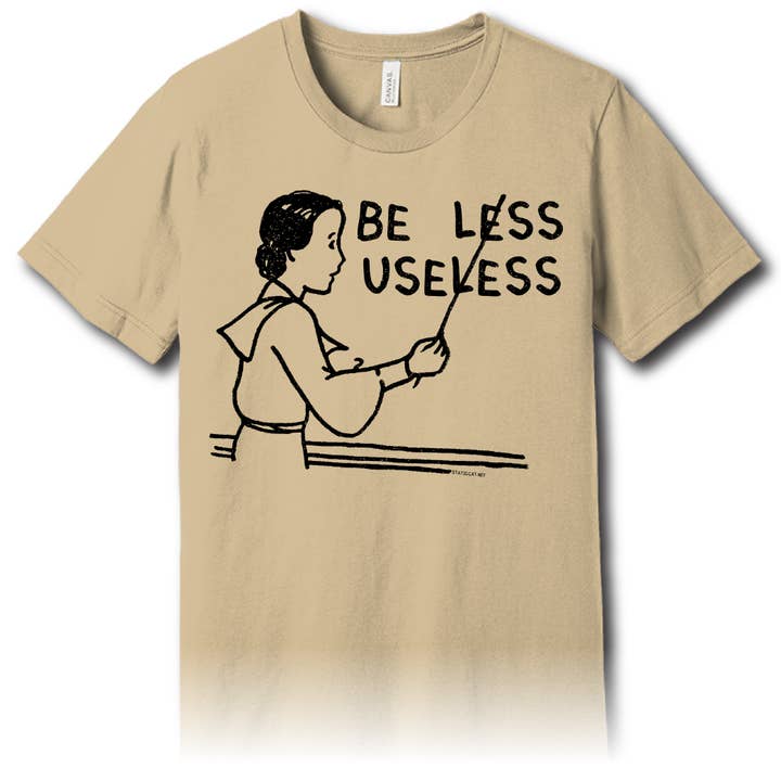 Be Less Useless (T-Shirt) for wholesale by Static Cat Studio