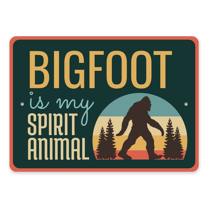 Bigfoot Is My Spirit Animal Sign for wholesale by Lizton Sign Shop, Inc