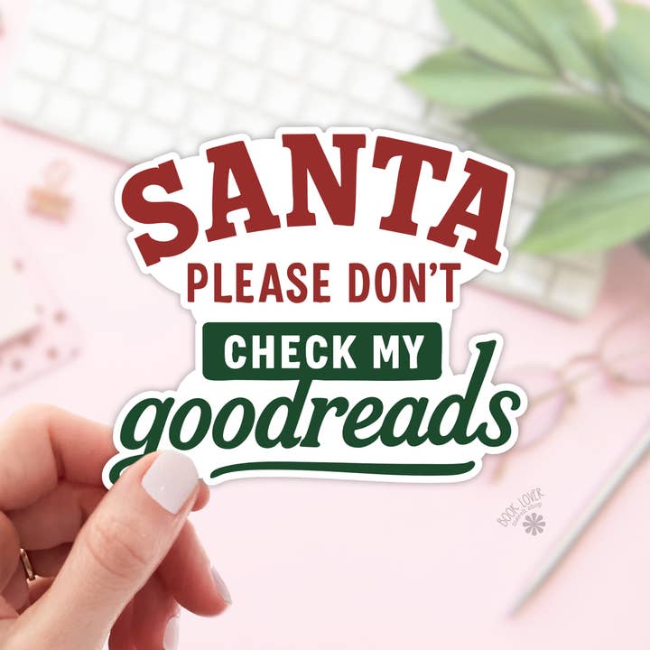 Santa Please Don't Check My Goodreads Stickers / Christmas for wholesale by Book Lover Merch Shop