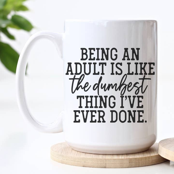 Tasse à café Being An Adult pour la vente par Fuzzy Loon Designs