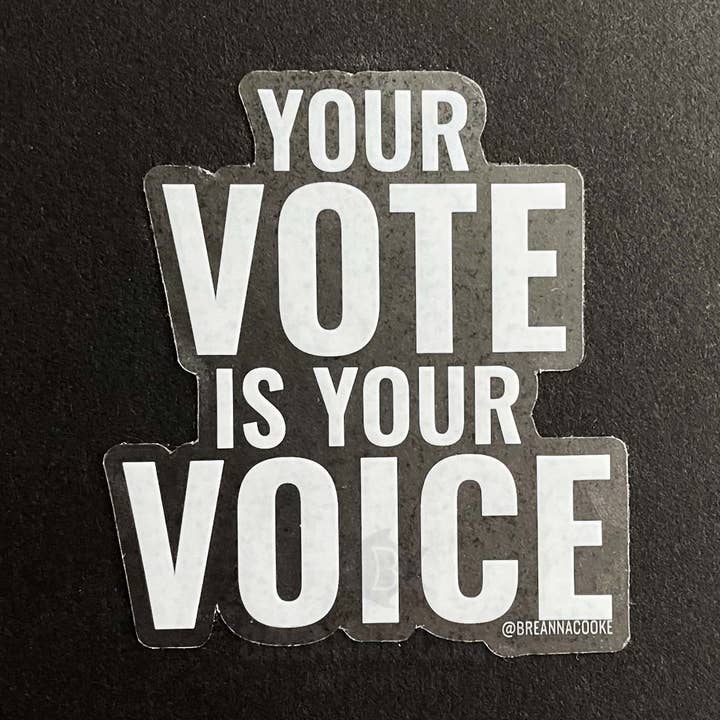 Your Vote Is Your Voice | Clear Sticker | 3 x 3 in for wholesale by Breanna Cooke