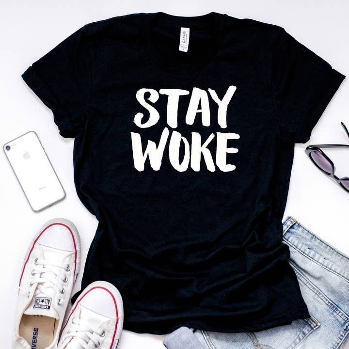 Stay Woke Shirt | Personalized Shirt | Custom Women's Shirt | Custom Unisec Shirt | Be Kind | Gangsta | Momlife | Woke Af | for wholesale by Fraser & Pine | Sweet Lavations