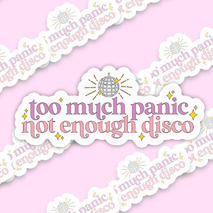 Handmade Vinyl sticker - "Too much panic not enough disco" for wholesale by With Love, Ell