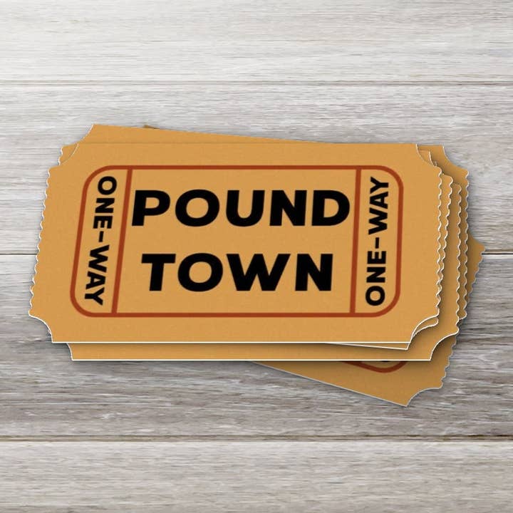 Billet pour Pound Town : autocollant, drôle et hargneux pour la vente par Ozark Sticker Company
