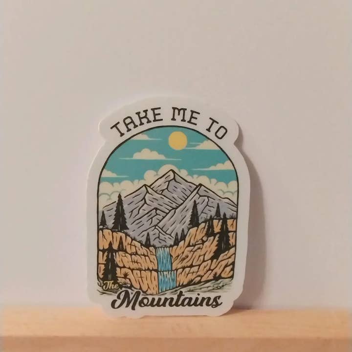 The Crafty Bookworm3 - Wholesale Sticker - Take Me To The Mountains Sticker, Scenic, Nature Lovers1