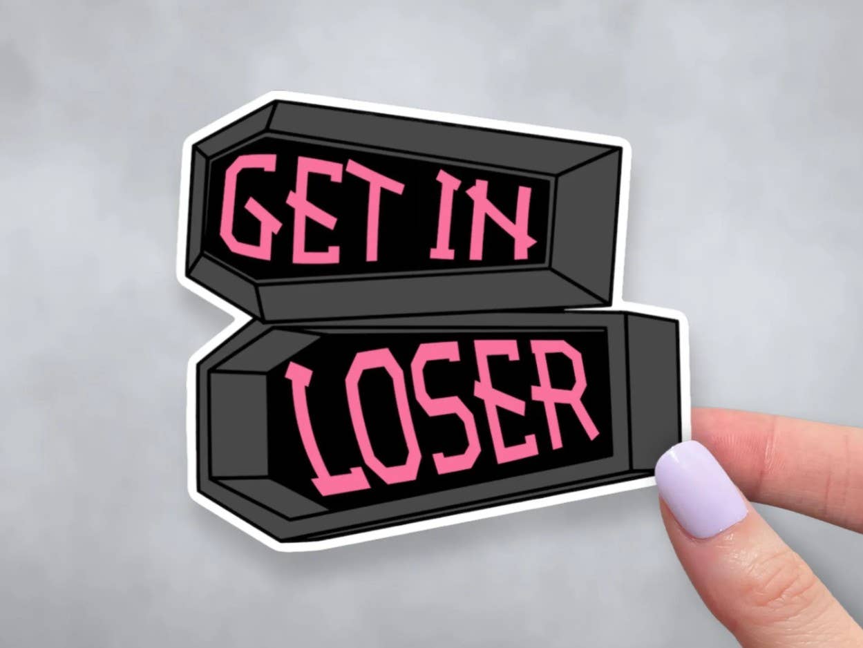 Sticky Martian - Wholesale Sticker - Get in Loser, Funny Movie Quote, Coffin Vinyl Sticker