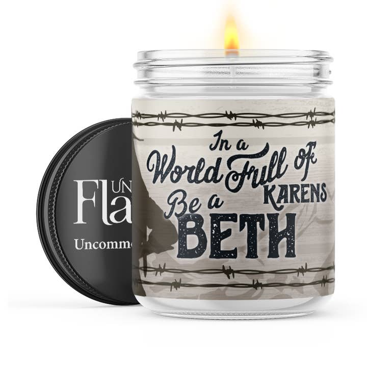 Dans un monde rempli de Karen, soyez une bougie Beth pour la vente par Uncommon Flame