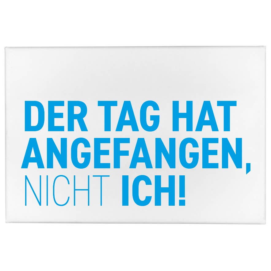 17;30 – wholesale Kökshandduk – Magnet - Dagen har börjat, inte jag! (80x53mm)0