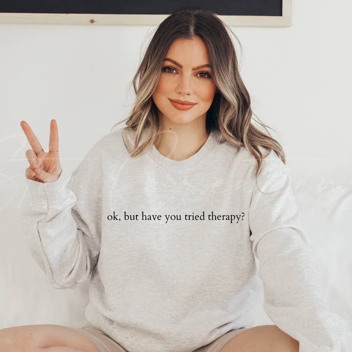 Stec Creations - Wholesale Graphic Sweatshirt - Women's - But Have You Tried Therapy Sweater0